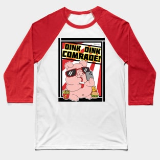 Oink Oink Comrade Baseball T-Shirt